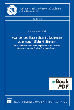 Wandel des klassischen Polizeirechts zum neuen Sicherheitsrecht von Byungwoog,  Park