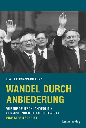 Wandel durch Anbiederung von Lehmann-Brauns,  Uwe