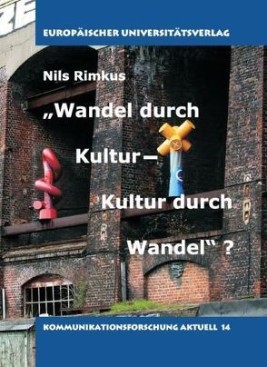 „Wandel durch Kultur – Kultur durch Wandel“? von Rimkus,  Nils