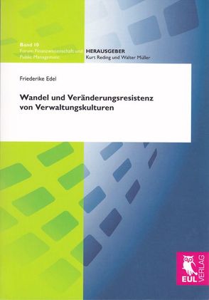 Wandel und Veränderungsresistenz von Verwaltungskulturen von Edel,  Friederike