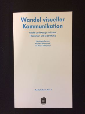 Wandel visueller Kommunikation von Baumgartner,  Ekkehart, Zitzlsperger,  Philipp