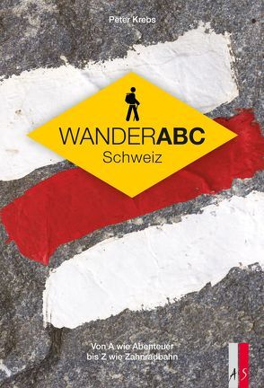 Wander ABC Schweiz von Krebs,  Peter