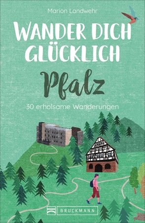 Wander dich glücklich – Pfalz von Landwehr,  Marion