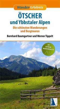 Wander-Erlebnis ÖTSCHER und Ybbstaler Alpen von Baumgartner,  Bernhard, Tippelt,  Werner