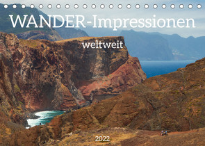 Wander-Impressionen weltweit (Tischkalender 2022 DIN A5 quer) von Scharnhorst,  Birgit