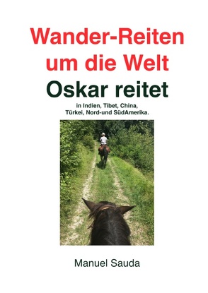 Wander-Reiten um die Welt, Oskar reitet von Sauda,  Manuel