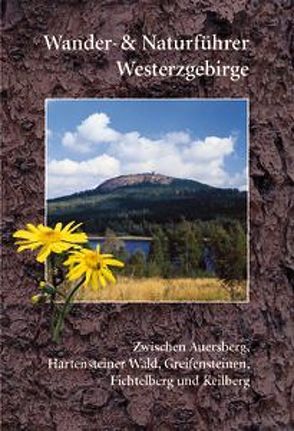 Wander- und Naturführer Westerzgebirge von Ernst,  Stephan, Fuchs,  Elmar, Halbritter,  Volker, Müller,  Ralph, Rölke,  Peter, Thalheim,  Klaus, Thoss,  Wolfgang