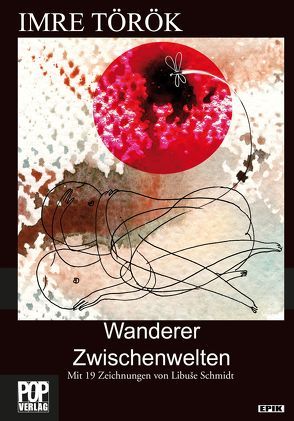 Wanderer. Zwischenwelten. von Schmidt,  Libuse, Török,  Imre