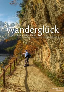 Wanderglück und andere Geschichten von Mohaupt,  Eckhard