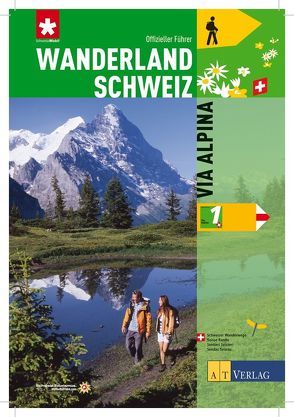 Wanderland Schweiz Bd. 1 – Via Alpina von Coulin,  David, Gisler,  Guido