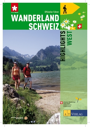 Wanderland Schweiz – Highlights West von Ihle,  Jochen