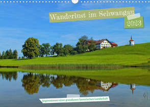 Wanderlust im Schwangau – Impressionen einer grandiosen bayerischen Landschaft (Wandkalender 2023 DIN A3 quer) von Felix,  Holger