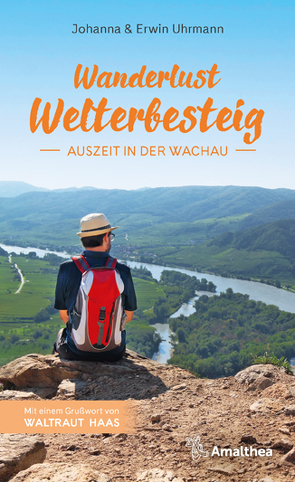 Wanderlust Welterbesteig von Haas,  Waltraut, Uhrmann,  Erwin, Uhrmann,  Johanna