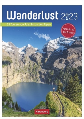 Wanderlust Wochen-Kulturkalender 2023. Beeindruckender Fotokalender mit den schönsten Wanderwegen Deutschlands und Europas. Informativer Kalender mit Touren-Beschreibungen. von Nehrhoff Holderberg,  Björn von