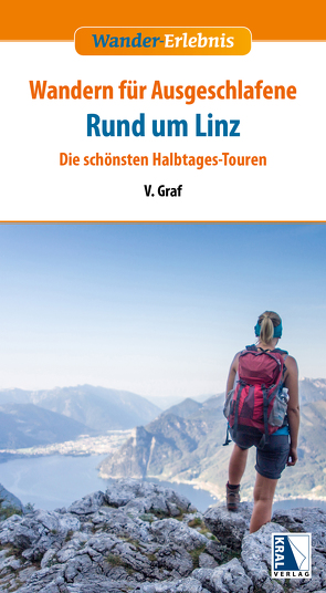 Wandern für Ausgeschlafene Rund um Linz von Graf,  Vanessa