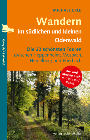 Wandern im südlichen und kleinen Odenwald von Erle,  Michael