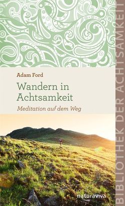 Wandern in Achtsamkeit von Ford,  Adam