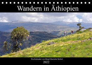 Wandern in Äthiopien (Tischkalender 2022 DIN A5 quer) von Harriette Seifert,  Birgit