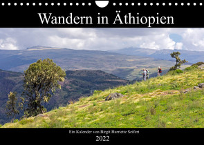 Wandern in Äthiopien (Wandkalender 2022 DIN A4 quer) von Harriette Seifert,  Birgit