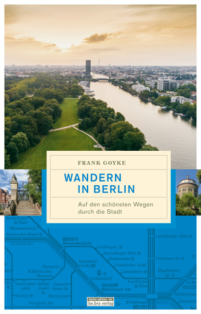 Wandern in Berlin von Goyke,  Frank