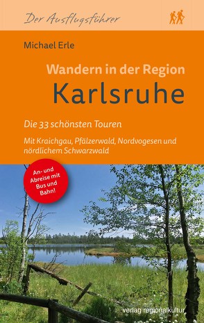 Wandern in der Region Karlsruhe von Erle,  Michael