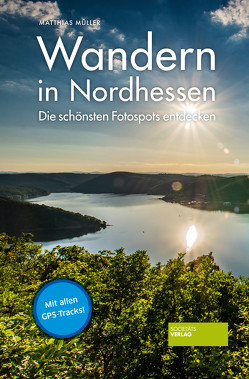 Wandern in Nordhessen von Müller,  Matthias