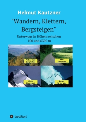 Wandern, Klettern, Bergsteigen von Kautzner,  Helmut