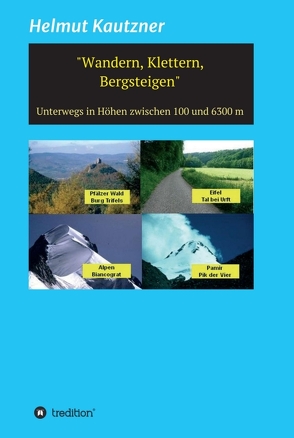 Wandern, Klettern, Bergsteigen von Kautzner,  Helmut