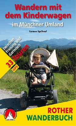 Wandern mit dem Kinderwagen im Münchner Umland von Egelhaaf,  Carmen