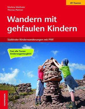 Wandern mit gehfaulen Kindern von Plattner,  Thomas, Weithaler,  Marlene