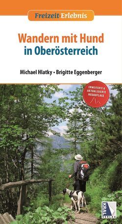 Wandern mit Hund in Oberösterreich (2. Auflage) von Eggenberger,  Brigitte, Hlatky,  Michael