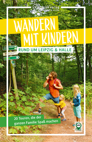 Wandern mit Kindern rund um Leipzig & Halle von Nejezchleba,  Pavla