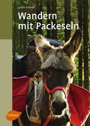 Wandern mit Packeseln von Schmidt,  Judith