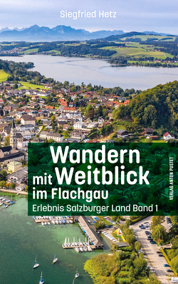 Wandern mit Weitblick im Flachgau von Hetz,  Siegfried