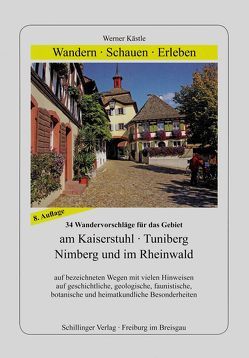 Wandern – Schauen – Erleben / Kaiserstuhl, Tuniberg, Nimberg, Rheinwälder von Kästle,  Werner