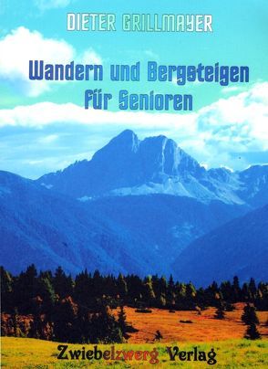 Wandern und Bergsteigen für Senioren von Grillmayer,  Dieter