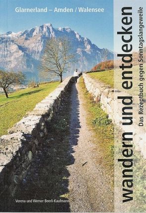 Wandern und entdecken Glarnerland-Amden-Walensee von Beerli-Kaufmann,  Verena, Beerli-Kaufmann,  Werner