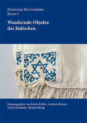 Wandernde Objekte des Jüdischen von Brämer,  Andreas, Kessler,  Katrin, Knufinke,  Ulrich, Rürup,  Miriam