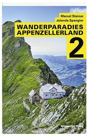 Wanderparadies Appenzellerland 2 von Spengler,  Jolanda, Steiner,  Marcel