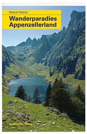 Wanderparadies Appenzellerland von Steiner,  Marcel