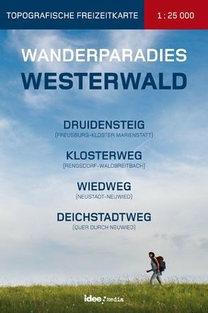 Wanderparadies Westerwald – Karte 1:25 000 Druidensteig, Wiedweg, Klosterweg, Römer- und Keltenweg, Deichstadtweg mit Rheinsteig und Westerwaldsteig von LVermGeo Rheinland-Pfalz,  LVermGeo, Schoellkopf,  Uwe