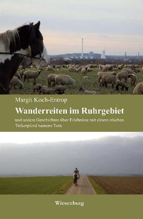 Wanderreiten im Ruhrgebiet von Koch-Entrop,  Margit