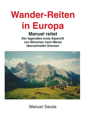 Wanderreiten in Europa – Manuel reitet von Sauda,  Manuel