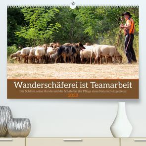 Wanderschäferei ist Teamarbeit (Premium, hochwertiger DIN A2 Wandkalender 2023, Kunstdruck in Hochglanz) von Sixt,  Marion