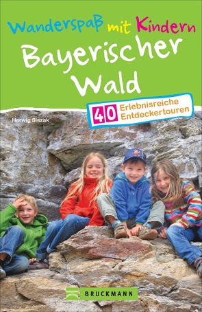 Wanderspaß mit Kindern Bayerischer Wald von Slezak,  Herwig