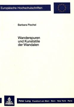 Wanderspuren und Kunststile der Wandalen von Pischel,  Barbara