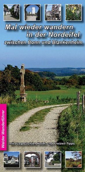 Eifel Wandertouren – Mal wieder wandern in der Nordeifel von Doerffel,  Eckard, Walder,  Achim