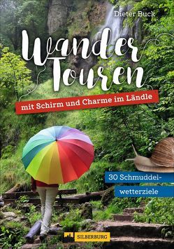 Wandertouren mit Schirm und Charme im Ländle von Buck,  Dieter