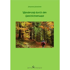 Wanderung durch den Geschichtenwald von Schmidtke,  Johannes