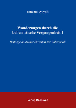 Wanderungen durch die bohemistische Vergangenheit I von Vykypel,  Bohumil